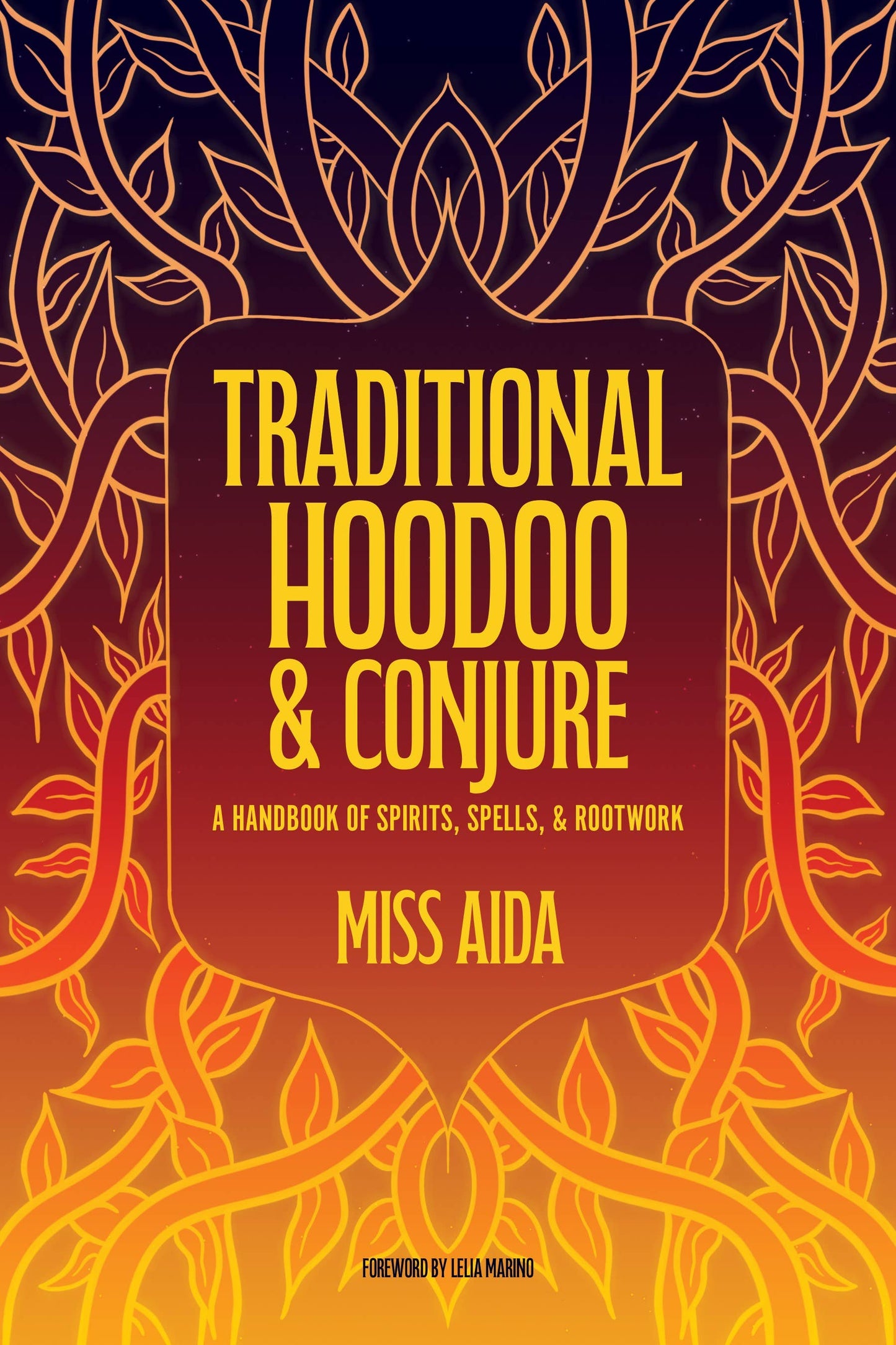 Traditional Hoodoo & Conjure: Spirits, Spells, & Rootwork