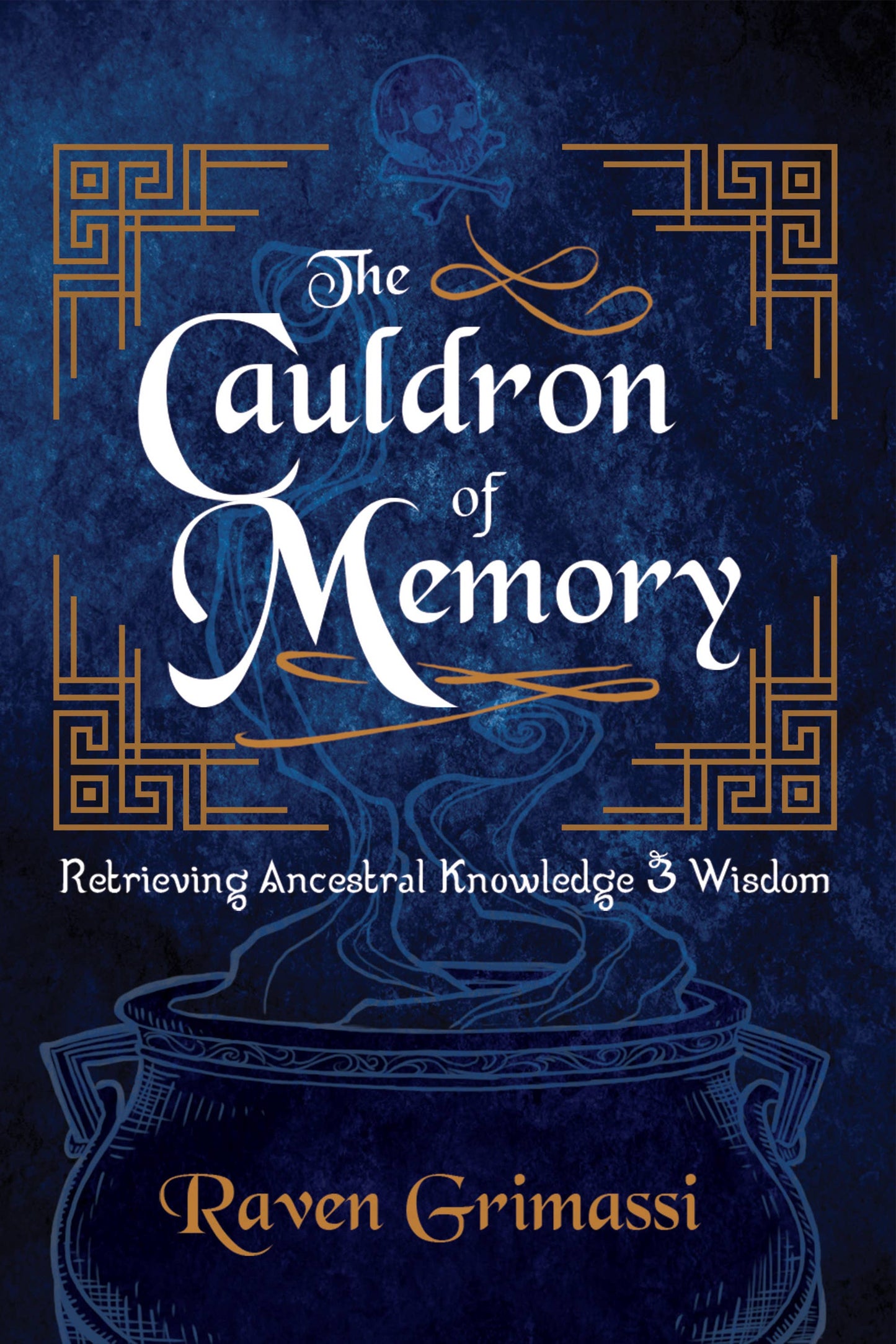 Cauldron of Memory: Retrieving Ancestral Knowledge & Wisdom
