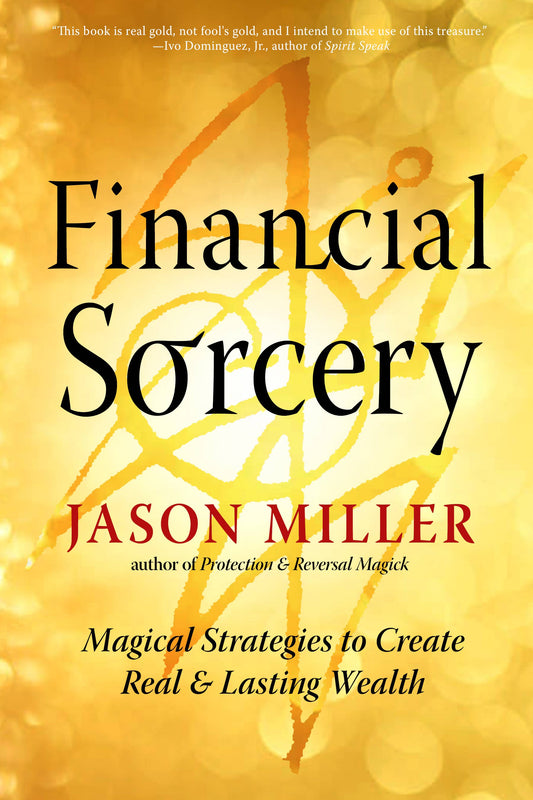 Financial Sorcery: Magical Strategies to Create Wealth